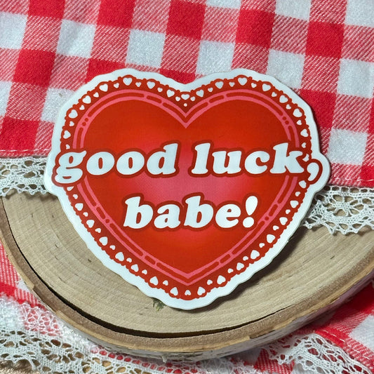 Good Luck, Babe! sticker
